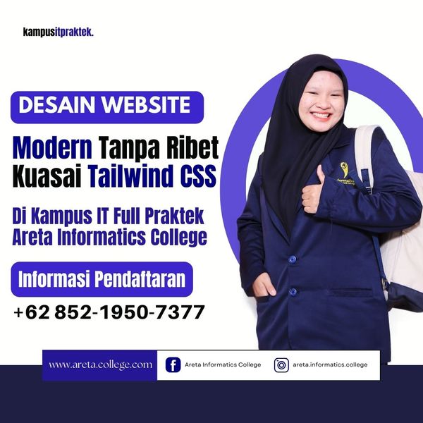 featured image thumbnail for post ​Desain Website Modern Tanpa Ribet. Kuasai Tailwind CSS di Kampus IT Full Praktek Areta Informatics College